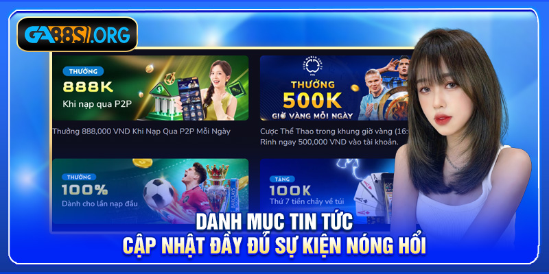 Danh mục tin tức cập nhật đầy đủ sự kiện nóng hổi