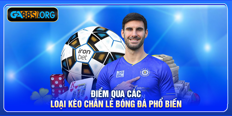 Điểm qua các loại kèo chẵn lẻ bóng đá phổ biến