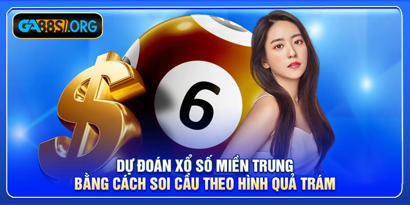 Dự đoán xổ số miền trung bằng cách soi cầu theo hình quả trám
