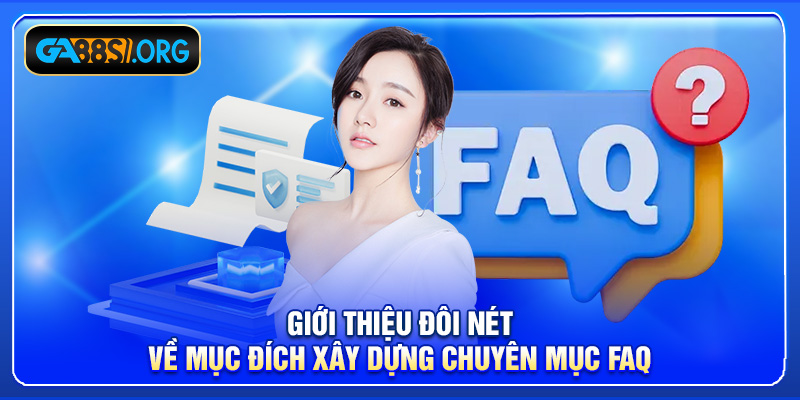 Giới thiệu đôi nét về mục đích xây dựng chuyên mục FAQ