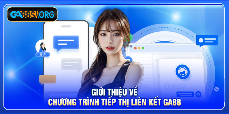 Giới thiệu về chương trình tiếp thị liên kết GA88