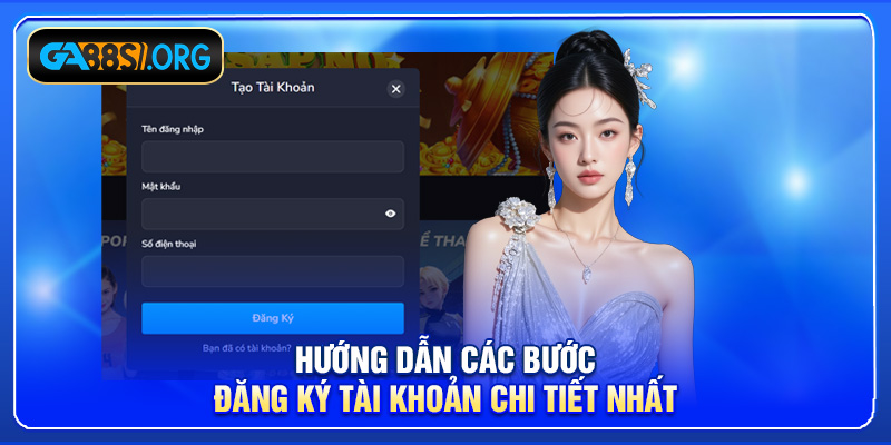 Hướng dẫn các bước đăng ký tài khoản chi tiết nhất