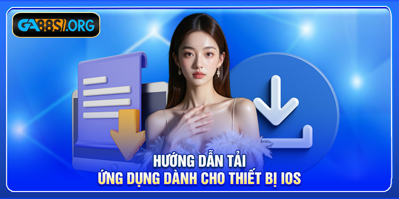 Hướng dẫn tải ứng dụng dành cho thiết bị iOS