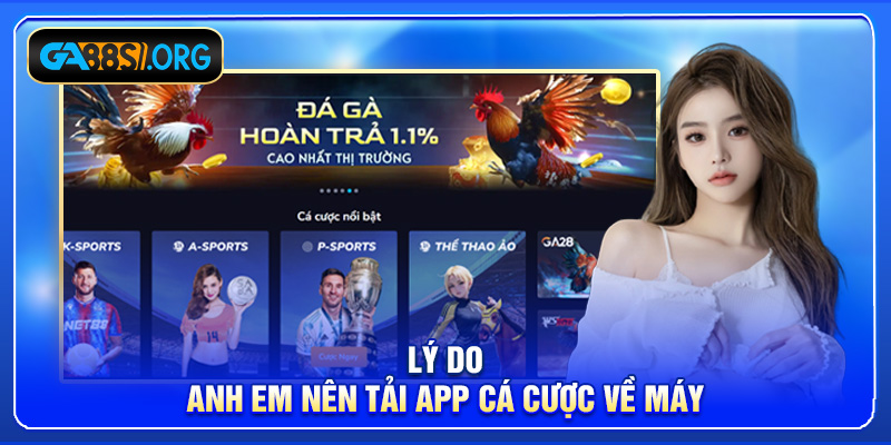 Lý do anh em nên tải app cá cược về máy
