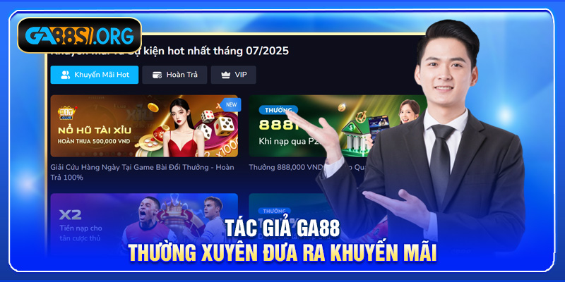 Tác giả GA88 thường xuyên đưa ra khuyến mãi