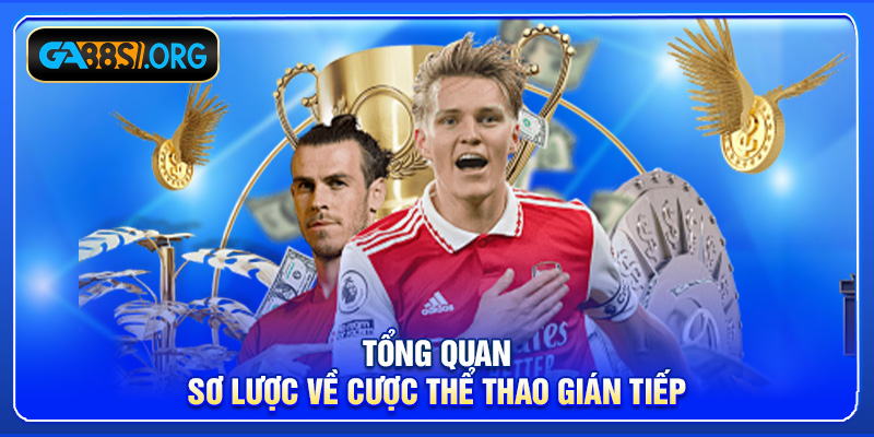 Tổng quan sơ lược về cược thể thao gián tiếp