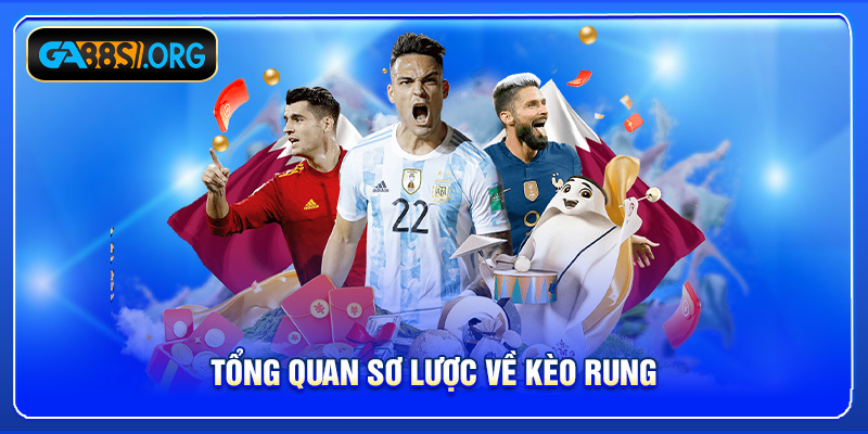 Tổng quan sơ lược về kèo rung